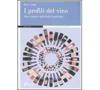 I profili del vino. Alla scoperta dell'analisi sensoriale