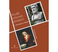 I profili letterari stranieri. Da Sofocle a Chénier