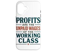I profitti sono i salari non pagati della classe lavorativa Custodia per iPhone 16