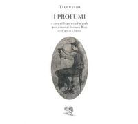I profumi. Testo greco a fronte