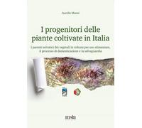 I progenitori delle piante coltivate in Italia. I parenti selvati