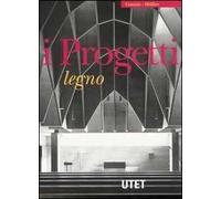 I progetti. Ediz. illustrata. Vol. 2: Legno
