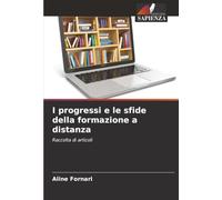 I progressi e le sfide della formazione a distanza: Raccolta di articoli