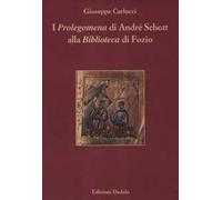 I «Prolegomena» di André Schott alla «Biblioteca» di Fozio