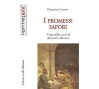 I promessi sapori. Il sugo della storia di Alessandro Manzoni