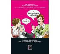 I promessi sposi a fumetti. Viaggio semiserio dalle vignette al romanzo