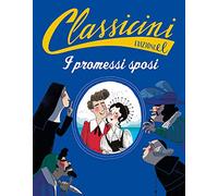 I promessi sposi da Alessandro Manzoni. Classicini. Ediz. a colori
