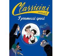 I promessi sposi da Alessandro Manzoni. Classicini. Ediz. a colori