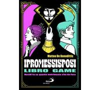 I Promessi sposi. Decidi tu se questo matrimonio s'ha da fare. Libro game