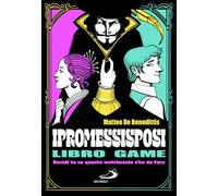 I Promessi sposi. Decidi tu se questo matrimonio s'ha da fare. Libro game