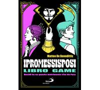 I Promessi sposi. Decidi tu se questo matrimonio s'ha da fare. Libro game ...