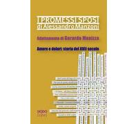 I promessi sposi di Alessandro Manzoni. Adattamento di Gerardo Monizza. Amore e dolori: storia del XVII secolo