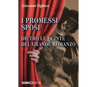 I promessi sposi. Dietro le quinte del grande romanzo
