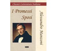 I promessi sposi. Ediz. integrale - Manzoni Alessandro