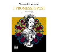 I promessi sposi. Ediz. integrale - Manzoni Alessandro