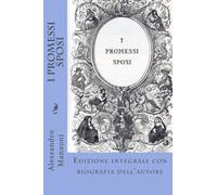 [I Promessi Sposi: Edizione integrale con biografia dell'autore] [By: Manzoni, Alessandro] [January, 2014]