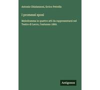 I promessi sposi: Melodramma in quattro atti da rappresentarsi nel Teatro di Lecco, l'autunno 1869.