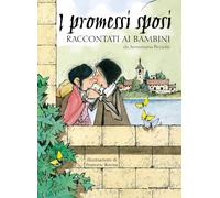 I Promessi sposi raccontati ai bambini - Piccione Annamaria