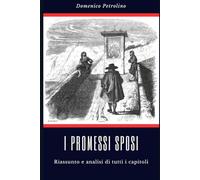 I Promessi Sposi: Riassunto e analisi di tutti i capitoli