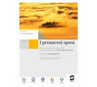 I Promessi sposi. Storia milanese del XVII secolo. Per le Scuole superiori. Con e-book. Con espansione online