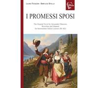 I promessi sposi: The Original Novel by Alessandro Manzoni, Rewritten and Adapted for Intermediate Italian Learners (B1-B2)