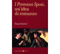 I promessi sposi, un'idea di romanzo - Suitner Franco