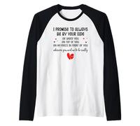 I Promise to Always Be By Your Side Or Under You Or On Top Maglia con Maniche Raglan