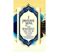 I promise you, this Ramadan will not be the same again.: A Ramadan Reflection Journal