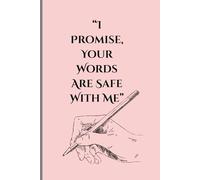 "I Promise Your Words Are Safe With Me": A Safe Space Journal for Thoughts and Feelings