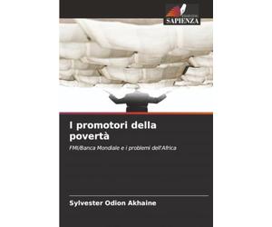 I promotori della povertà: FMI/Banca Mondiale e i problemi dell'Africa