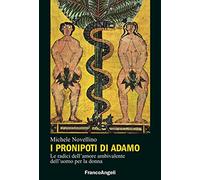 I pronipoti di Adamo. Le radici dell'amore ambivalente dell'uomo per la donna