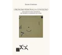I pronomi personali a convegno. Associazioni di idee e riflessioni per definite le connessioni del vivere