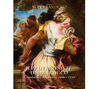 I protagonisti del Barocco. Capolavori a Genova 1600-1750 [Paperback] [Jul 04, 2