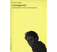 I protagonisti. La recitazione nel film contemporaneo