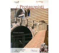 I protagonisti. Quaranta storie veronesi - [Delmiglio]