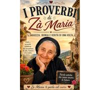 I proverbi di Za' Maria: Saggezza, ironia e verità di una volta