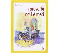 I proverbi no' i è mati. Detti e sentenze della Lessinia