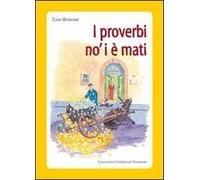 I proverbi no' i è mati. Detti e sentenze della Lessinia