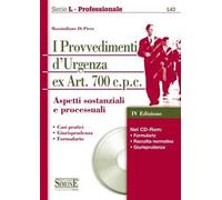 I provvedimenti d'urgenza ex art. 700 c.p.c. Aspetti sostanziali e processuali. Con CD-ROM