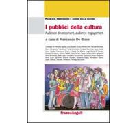 I pubblici della cultura. Audience development, audience engagement