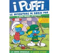 I Puffi - Le avventure di Robin Puf (+libretto da colorare)