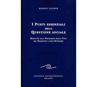 I punti essenziali della questione sociale. Rispetto alle necessità della vita nel presente e nell'avvenire