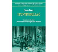 I puntini sulla C. Un piccolo «Baedeker» per avventurarsi nei luoghi della creatività