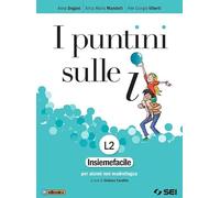 I puntini sulle i. Insiemefacile per alunni non madrelingua. Per la Scuola media. Con ebook. Con espansione online