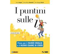 I puntini sulle i. Prove per il nuovo INVALSI e il nuovo esame di Stato. Con prove CBT. Per la Scuola media. Con ebook. Con espansione online