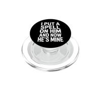 I Put A Spell On Him And Now He's Mine - PopSockets PopGrip per MagSafe