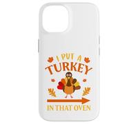 I Put A Turkey In That Oven Thanksgiving Thankful Custodia per iPhone 14