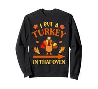 I Put A Turkey in That Oven Thanksgiving Thankful Felpa