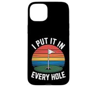 I Put It In Every Hole Giocatore di golf giocoso - Custodia per iPhone 15 Plus