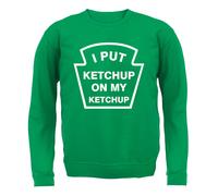 I Put Ketchup On My Ketchup Bambini Felpa con Cappuccio / Salsa Affondante Cibo